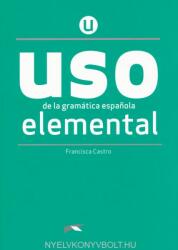 Uso de la gramática elemental - Francisca Castro Viudez (ISBN: 9788490816257)