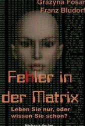 Fehler in der Matrix - Grazyna Fosar, Franz Bludorf (2003)