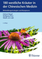 180 westliche Kräuter in der Chinesischen Medizin - Wolfgang Prinz, Sibylle van Luijk (ISBN: 9783132433342)