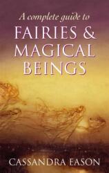 A Complete Guide To Fairies And Magical Beings (2011)