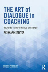 Art of Dialogue in Coaching - Reinhard Stelter (ISBN: 9781138543553)
