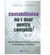 Contabilitatea nu-i doar pentru contabili - Costel Istrate (ISBN: 9786069257869)