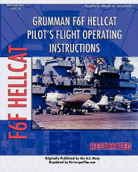 Grumman F6F Hellcat Pilot's Flight Operating Instructions - United States Navy (ISBN: 9781434813466)