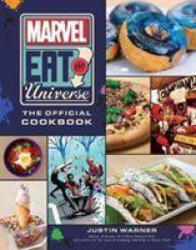 Marvel Eat the Universe: The Official Cookbook - Justin Warner (0000)