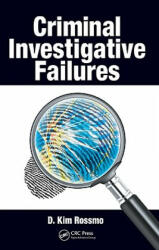 Criminal Investigative Failures - D. Kim Rossmo (ISBN: 9781420047516)