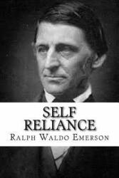 Self Reliance - Ralph Waldo Emerson (ISBN: 9781539526384)