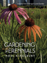 Gardening with Perennials - Noël Kingsbury (ISBN: 9780226437453)