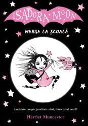 Isadora Moon merge la scoala, editia a II-a - Harriet Muncaster (ISBN: 9786064406873)