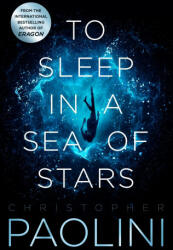 To Sleep in a Sea of Stars - Christopher Paolini (ISBN: 9781529046519)