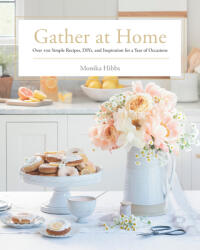 Gather At Home - Monika Hibbs (ISBN: 9780735236288)