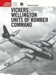 Vickers Wellington Units of Bomber Command - Michael Napier, Janusz Swiatlon (ISBN: 9781472840752)