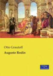 Auguste Rodin - Otto Grautoff (ISBN: 9783957002525)