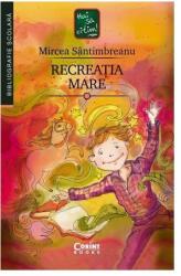 Recreatia mare - Mircea Santimbreanu (ISBN: 9786067933642)