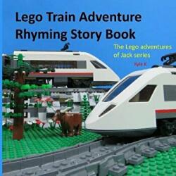 Lego train adventure rhyming story book: riding a Lego train - Kyle K (ISBN: 9781533194442)