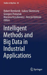 Intelligent Methods and Big Data in Industrial Applications - Robert Bembenik, Lukasz Skonieczny, Grzegorz Protaziuk, Marzena Kryszkiewicz, Henryk Rybinski (ISBN: 9783319776033)