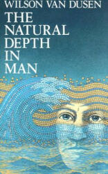 The Natural Depth in Man - Wilson Van Dusen (ISBN: 9780877851653)