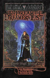 To Dream of Dreamers Lost: Book 3 of the Grails Covenant Trilogy - David Niall Wilson (ISBN: 9781949914023)