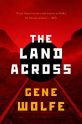 Land Across - Gene Wolfe (ISBN: 9780765335968)