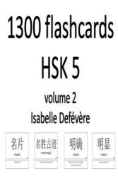 1300 flashcards HSK 5 (Volume 2) - Isabelle Defevere (ISBN: 9781981159871)