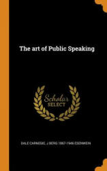 Art of Public Speaking - Joseph Berg Esenwein, Dale Carnegie (ISBN: 9780353019805)