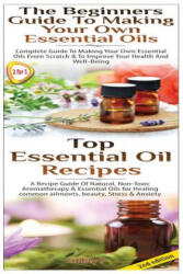 Top Essential Oil Recipes & The Beginners Guide To Making Your Own Essential Oils - Lindsey P (ISBN: 9781502801081)