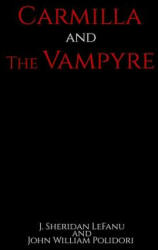 Carmilla and The Vampyre - J Sheridan Lefanu, John William Polidori (ISBN: 9781533645968)