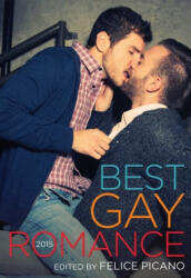 Best Gay Romance - Felice Picano (ISBN: 9781627780926)