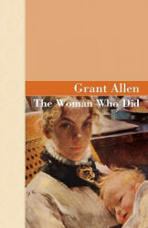Woman Who Did - Grant Alllen (ISBN: 9781605121055)