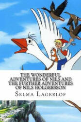 The Wonderful Adventures of Nils and the Further Adventures of Nils Holgersson (2 Books) - Selma Lagerlof (ISBN: 9781539186175)