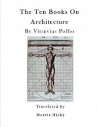 The Ten Books on Architecture: de Architectura - Vitruvius Pollio, Herbert Langford Warren, Morris Hicky Morgan (ISBN: 9781523324088)