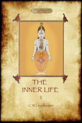 Inner Life - Volume I - Charles Webster Leadbeater (ISBN: 9781908388520)