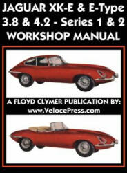 Jaguar Xk-E & E-Type 3.8 & 4.2 Series 1 & 2 Workshop Manual - Floyd Clymer (ISBN: 9781588501769)