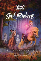 Soul Riders, 2: The Legend Awakens - Helena Dahlgren, Star Stable Entertainment Ab (ISBN: 9781524856182)