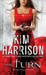 The Turn: The Hollows Begins with Death - Kim Harrison (ISBN: 9781501108761)