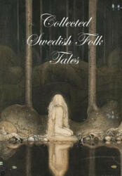 Collected Swedish Folk Tales - ed. Lars Ulwencreutz (ISBN: 9781329025547)