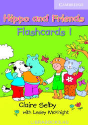 Claire Selby, With Lesley McKnight: Hippo and Friends 1 Flashcards Pack of 64 (ISBN: 9780521680134)