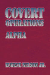 Covert Operations - Nelson, Eugene, Jr (ISBN: 9781449090289)
