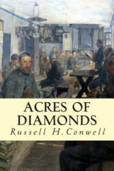 Acres of Diamonds - Russell H. Conwell (ISBN: 9781500329167)