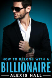 How to Belong with a Billionaire (ISBN: 9781455571383)