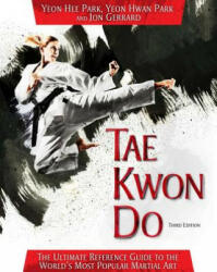 Tae Kwon Do: The Ultimate Reference Guide to the World's Most Popular Martial Art (ISBN: 9781626364257)
