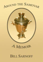 Around the Samovar - Bill Sarnoff (ISBN: 9781499585711)