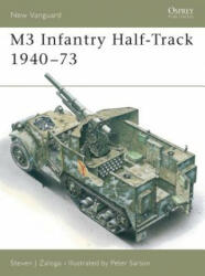 M3 Infantry Half-Track 1940-73 - Steven J. Zaloga (ISBN: 9781855324671)