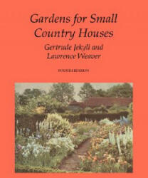 Gardens for Small Country Houses - Gertrude Jekyll (ISBN: 9781845300494)