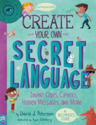 Create Your Own Secret Language - David Peterson, Ryan Goldsberry (ISBN: 9781250222329)