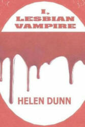 I, Lesbian Vampire - Helen Dunn (ISBN: 9781497364967)