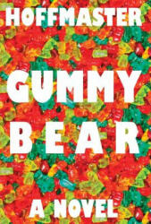 Gummy Bear - E. James Hoffmaster (ISBN: 9781608625796)