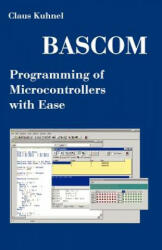 BASCOM Programming of Microcontrollers with Ease - Claus Kuhnel (ISBN: 9781581126716)