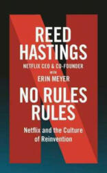 No Rules Rules - Reed Hastings, Erin Meyer (ISBN: 9780753553664)