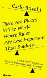 There Are Places in the World Where Rules Are Less Important Than Kindness - Carlo Rovelli (ISBN: 9780241454688)