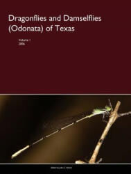 Dragonflies and Damselflies (Odonata) of Texas, Volume I - John Abbott (ISBN: 9781411665255)